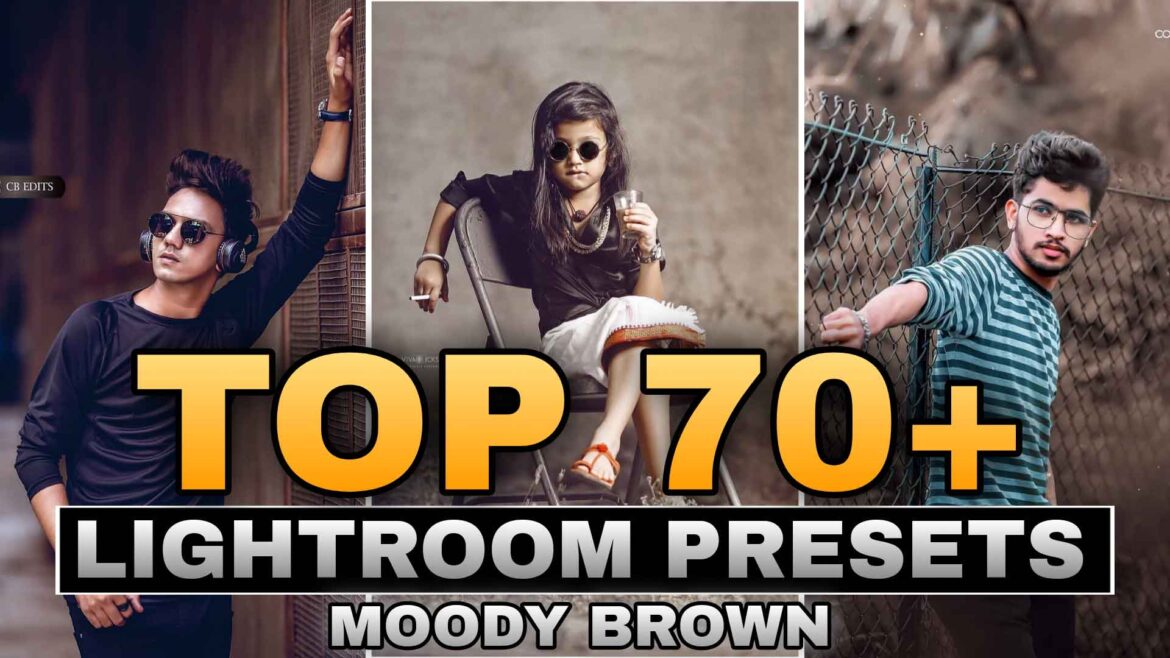 Top Best Moody Brown Cinematic Lightroom Presets Download